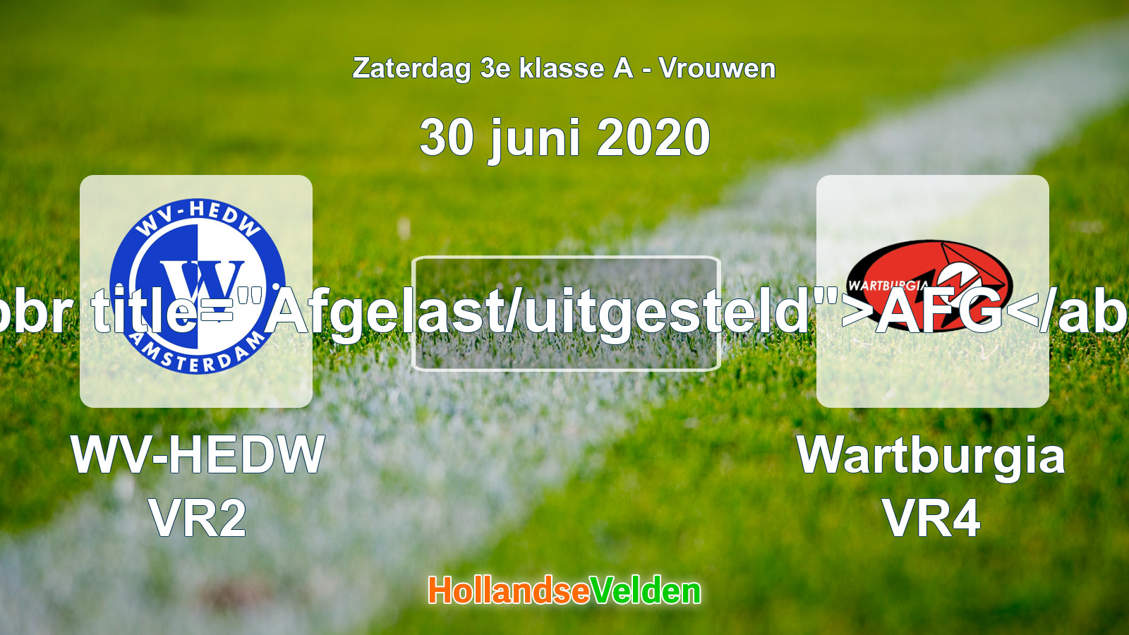 Geplande wedstrijd: WV-HEDW VR2 - Wartburgia VR4 (30 juni 2020)