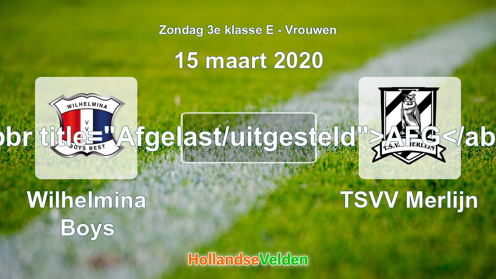 Geplande wedstrijd: Wilhelmina Boys - TSVV Merlijn (15 maart 2020)