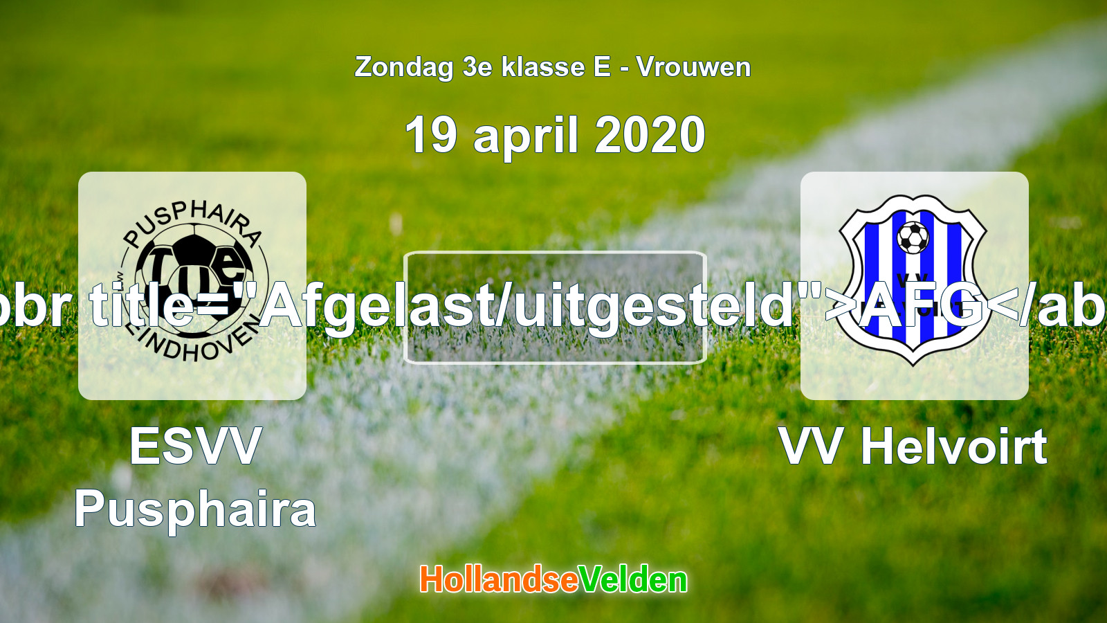 Geplande wedstrijd: ESVV Pusphaira - VV Helvoirt (19 april 2020)