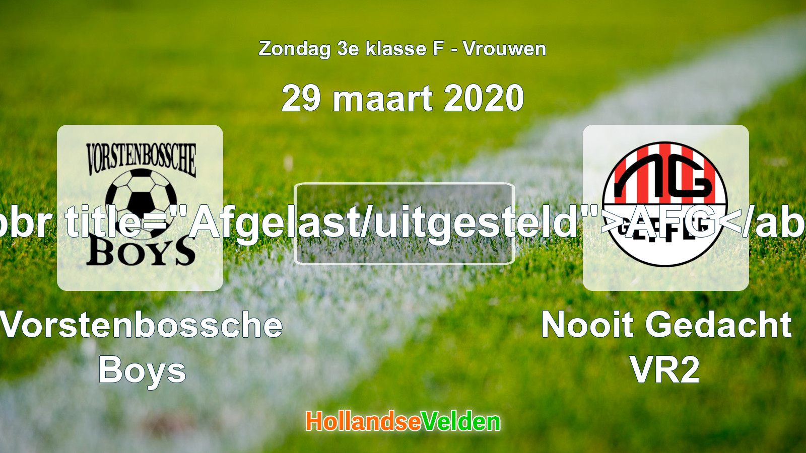 Geplande wedstrijd: Vorstenbossche Boys - Nooit Gedacht VR2 (29 maart 2020)