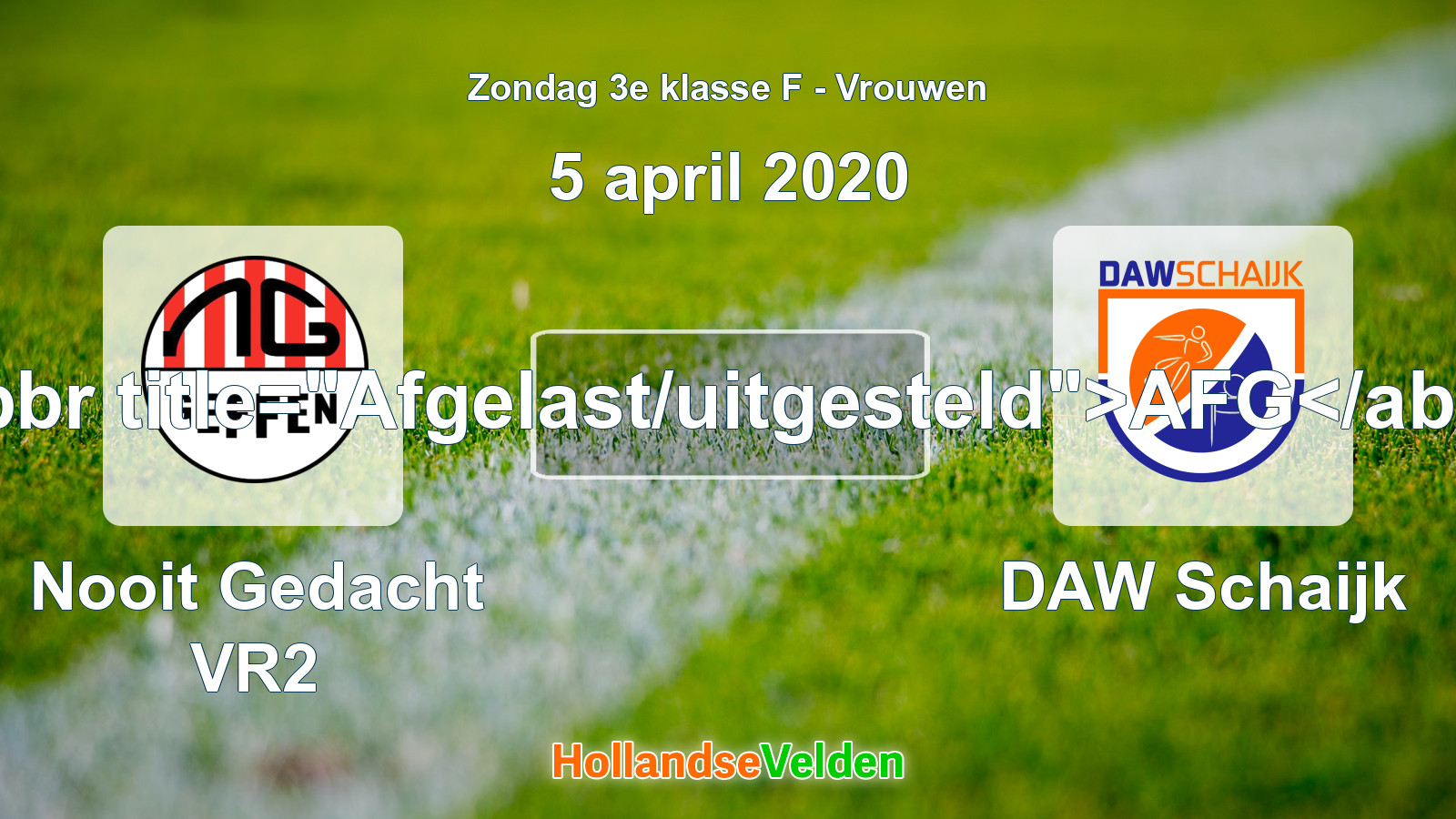 Geplande wedstrijd: Nooit Gedacht VR2 - DAW Schaijk (5 april 2020)