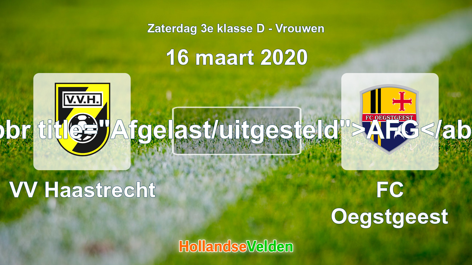 Geplande wedstrijd: VV Haastrecht - FC Oegstgeest (16 maart 2020)