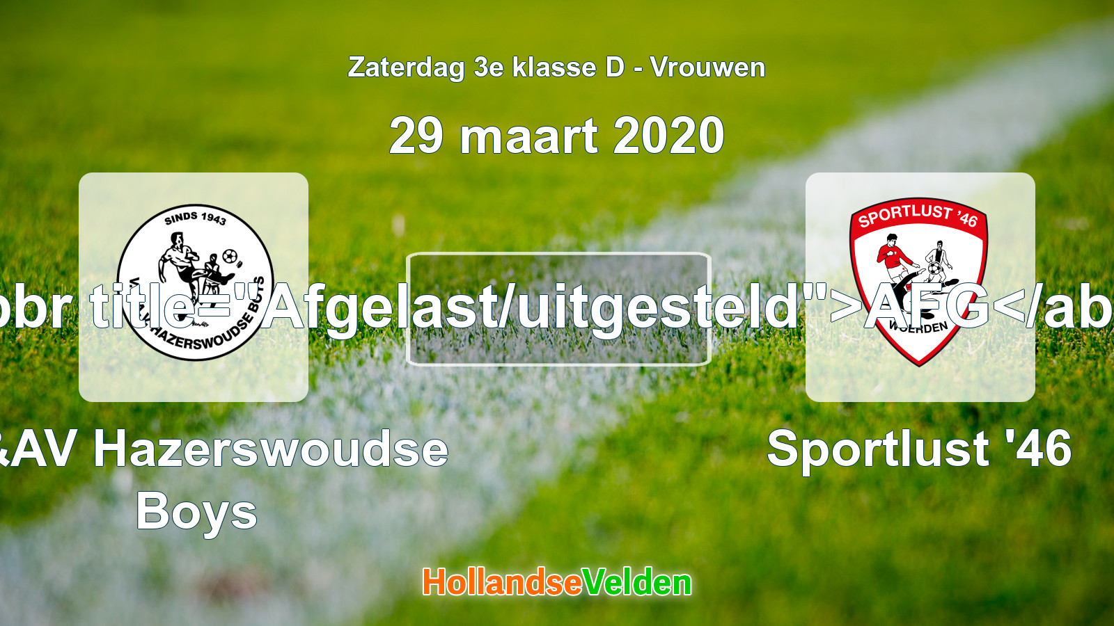 Geplande wedstrijd: V&AV Hazerswoudse Boys - Sportlust '46 (29 maart 2020)