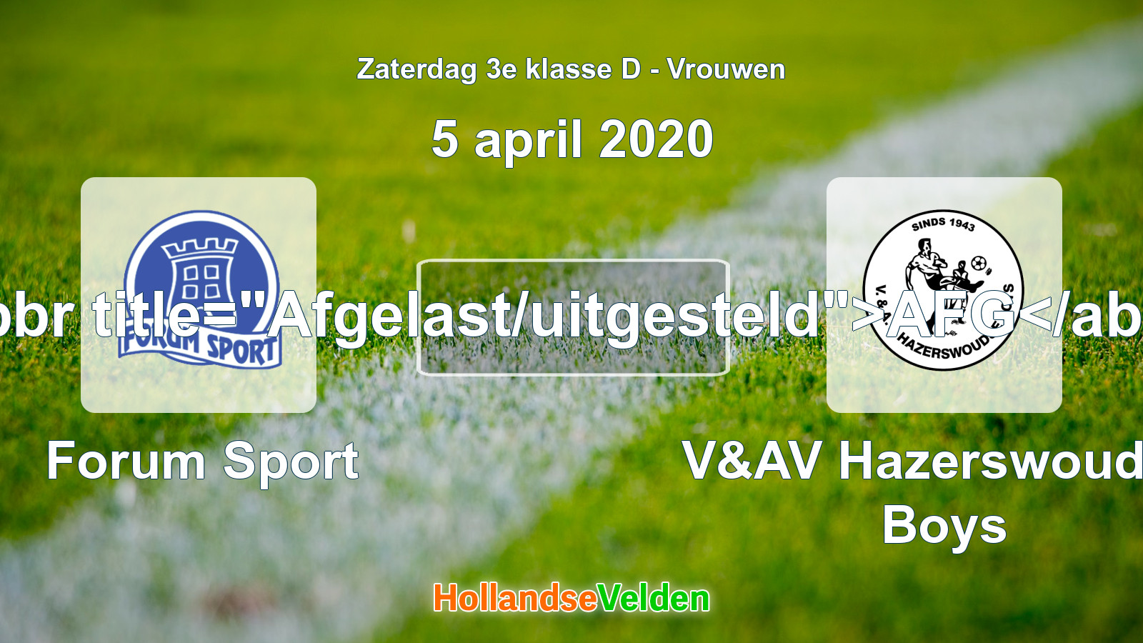 Geplande wedstrijd: Forum Sport - V&AV Hazerswoudse Boys (5 april 2020)