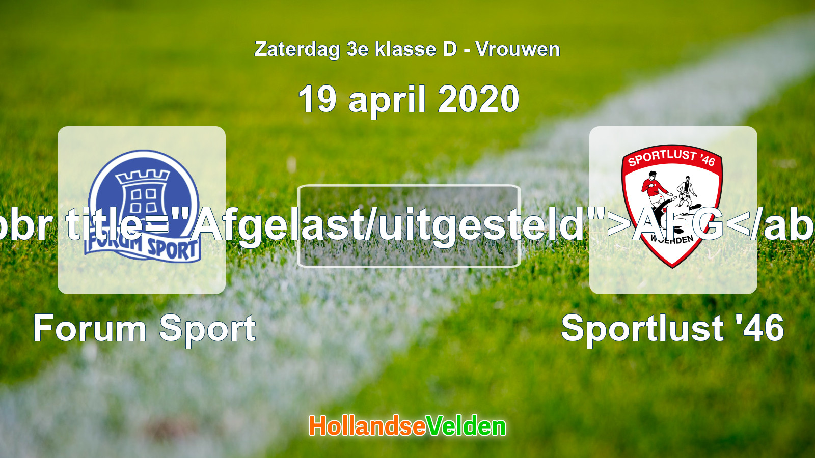 Geplande wedstrijd: Forum Sport - Sportlust '46 (19 april 2020)