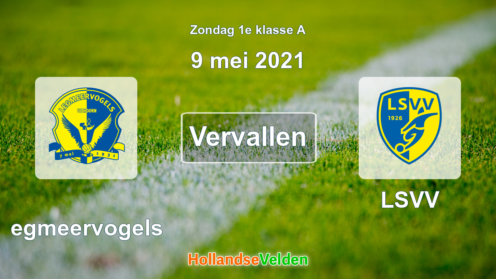 Geplande wedstrijd: Legmeervogels - LSVV (9 mei 2021)