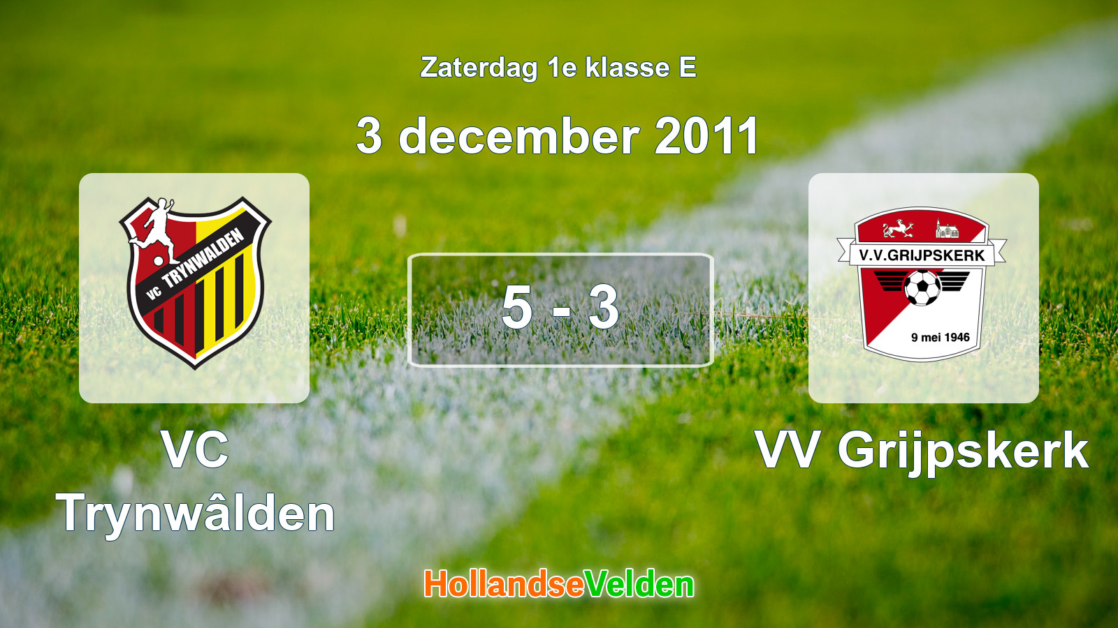 Gespeelde wedstrijd: VC Trynwâlden - VV Grijpskerk 5 - 3 (3 december 2011)