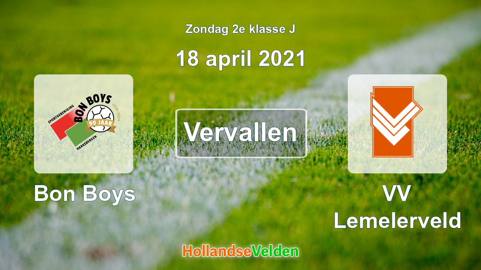 Geplande wedstrijd: Bon Boys - VV Lemelerveld (18 april 2021)