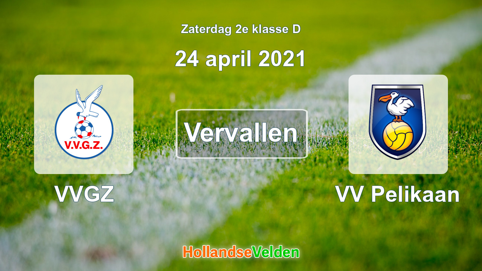 Geplande wedstrijd: VVGZ - VV Pelikaan (24 april 2021)