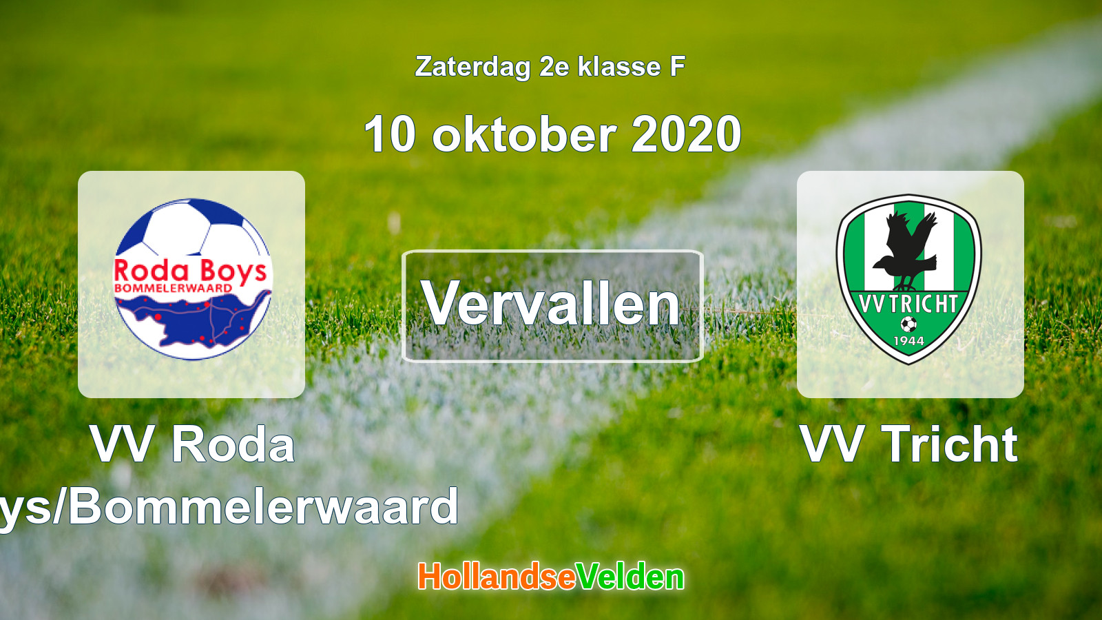 Geplande wedstrijd: VV Roda Boys/Bommelerwaard - VV Tricht (10 oktober 2020)