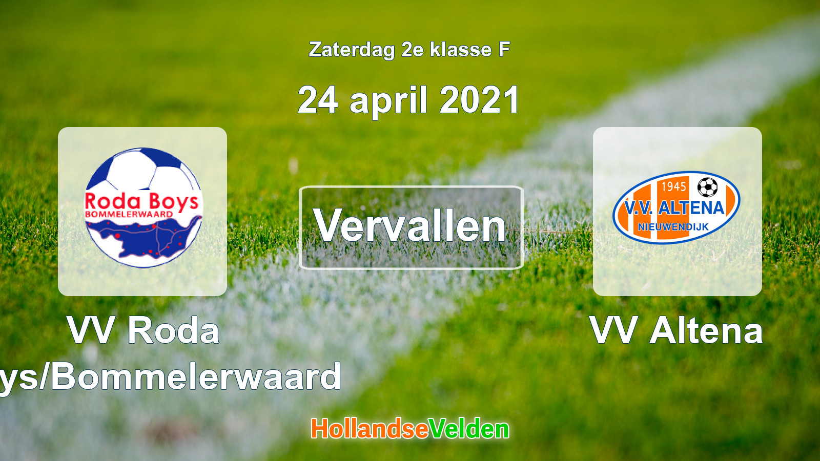 Geplande wedstrijd: VV Roda Boys/Bommelerwaard - VV Altena (24 april 2021)