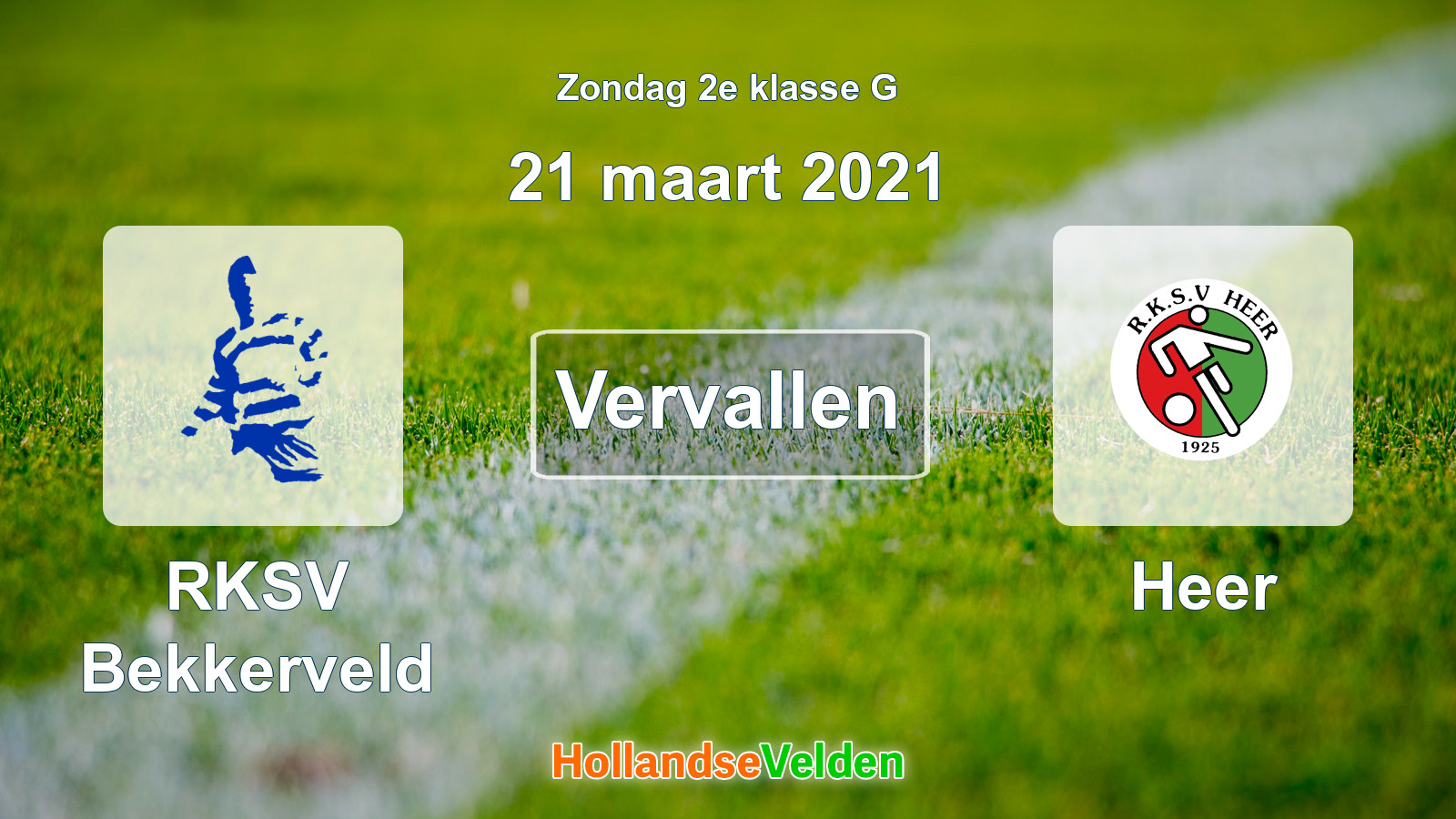 Geplande wedstrijd: RKSV Bekkerveld - Heer (21 maart 2021)