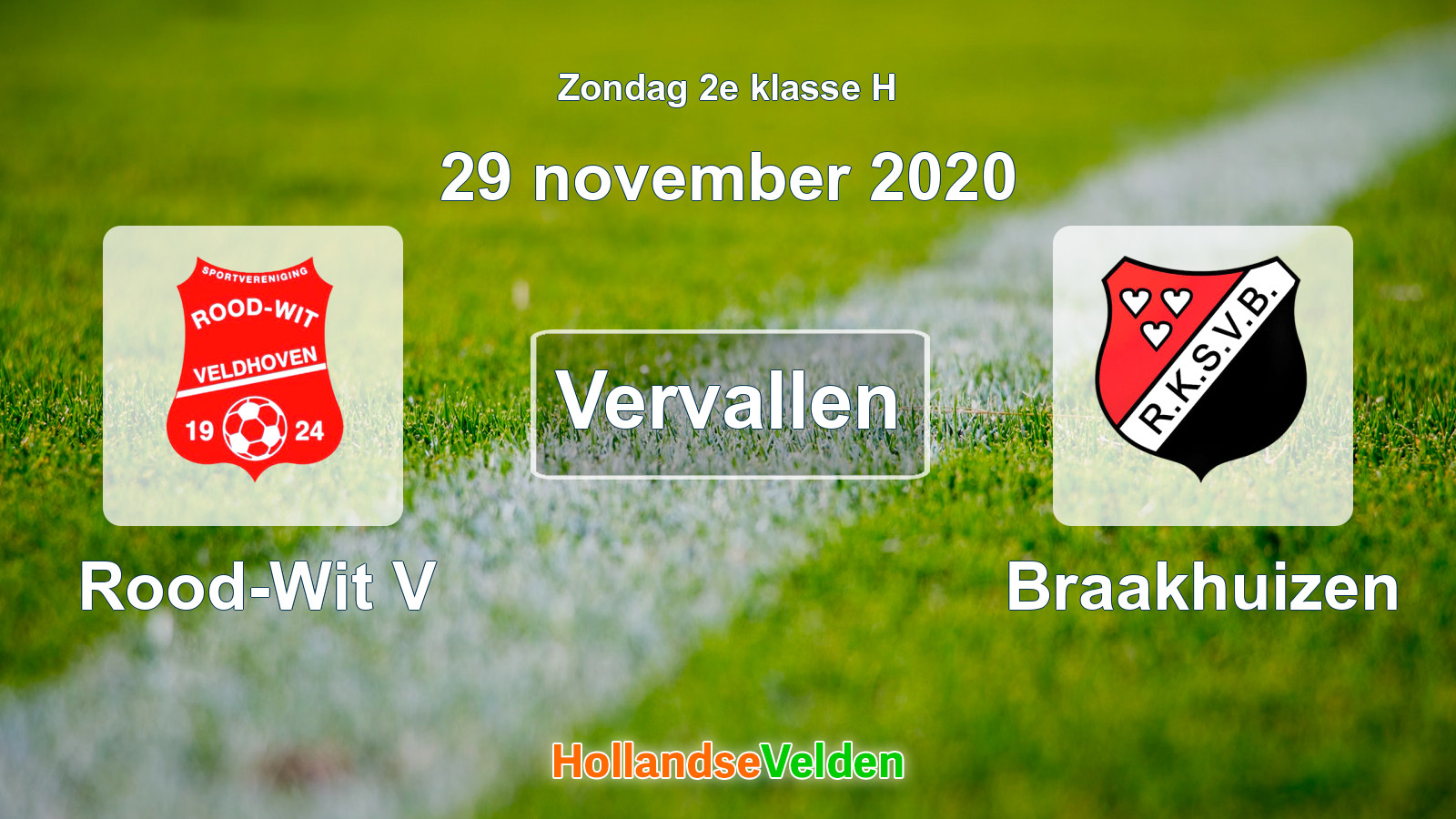 Geplande wedstrijd: Rood-Wit V - Braakhuizen (29 november 2020)