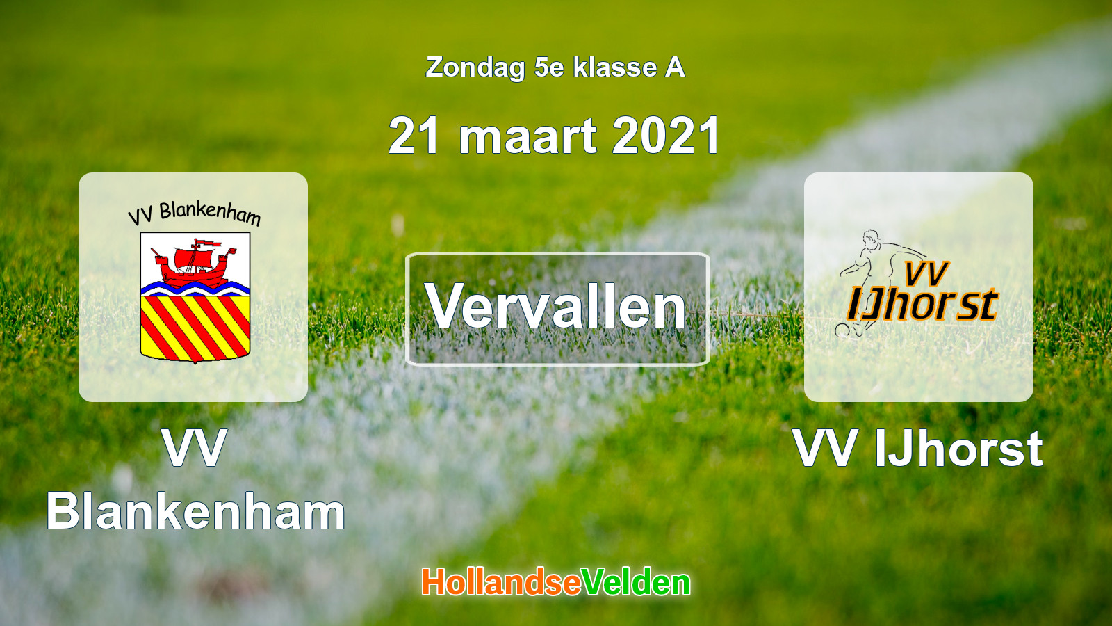 Geplande wedstrijd: VV Blankenham - VV IJhorst (21 maart 2021)
