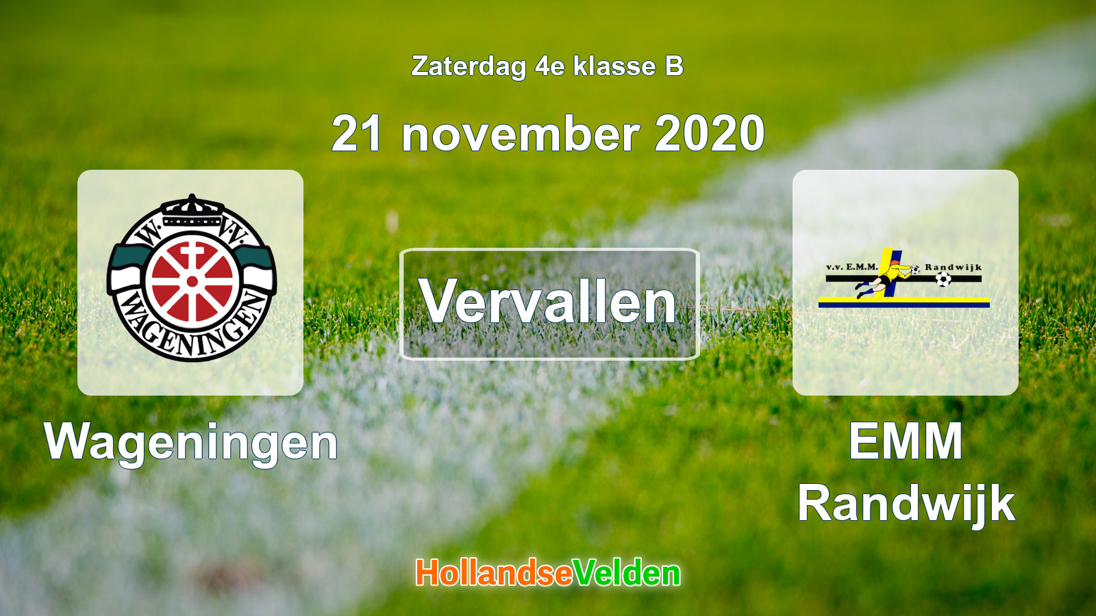 Geplande wedstrijd: Wageningen - EMM Randwijk (21 november 2020)