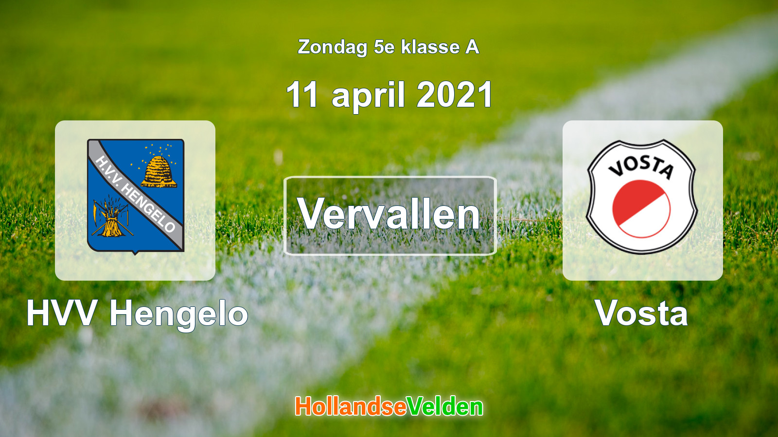 Geplande wedstrijd: HVV Hengelo - Vosta (11 april 2021)