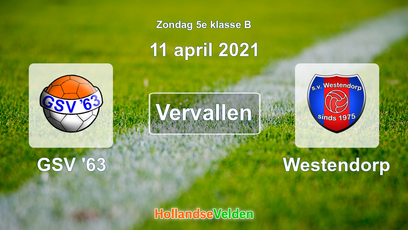 Geplande wedstrijd: GSV '63 - Westendorp (11 april 2021)