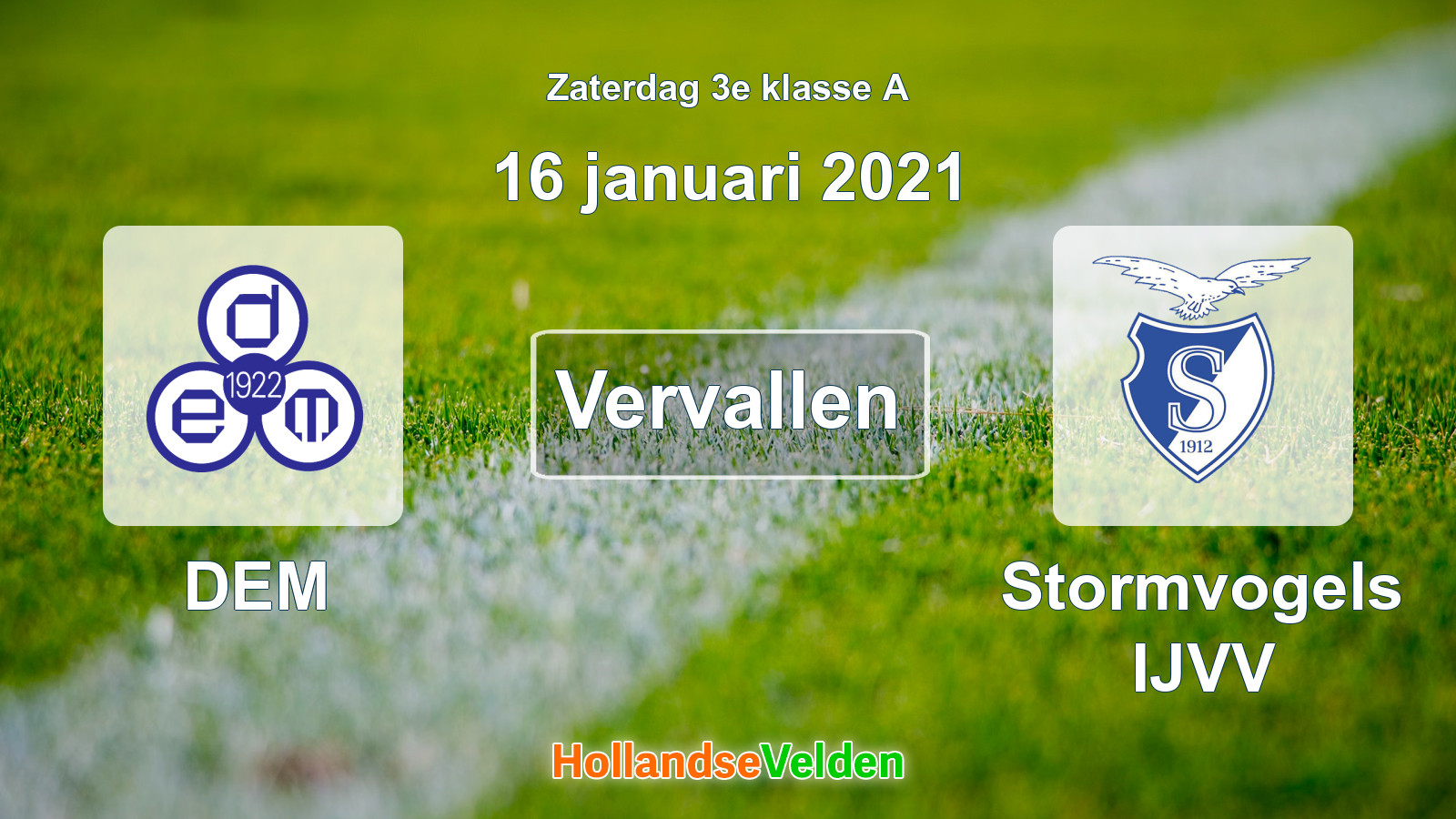 Geplande wedstrijd: DEM - Stormvogels IJVV (16 januari 2021)