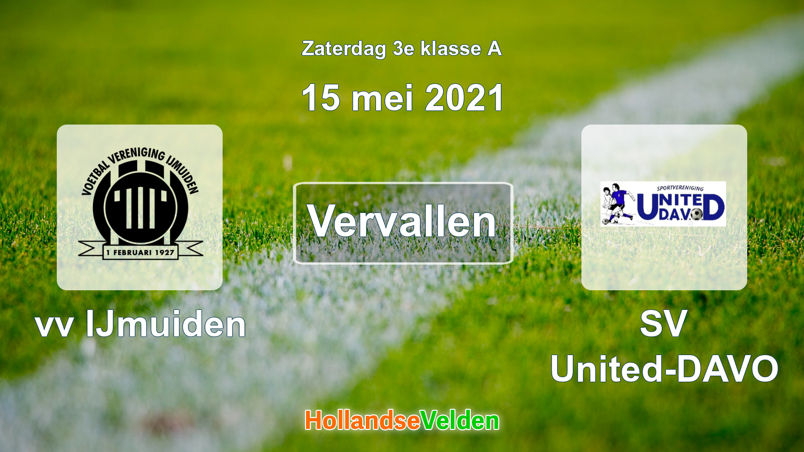Geplande wedstrijd: vv IJmuiden - SV United-DAVO (15 mei 2021)