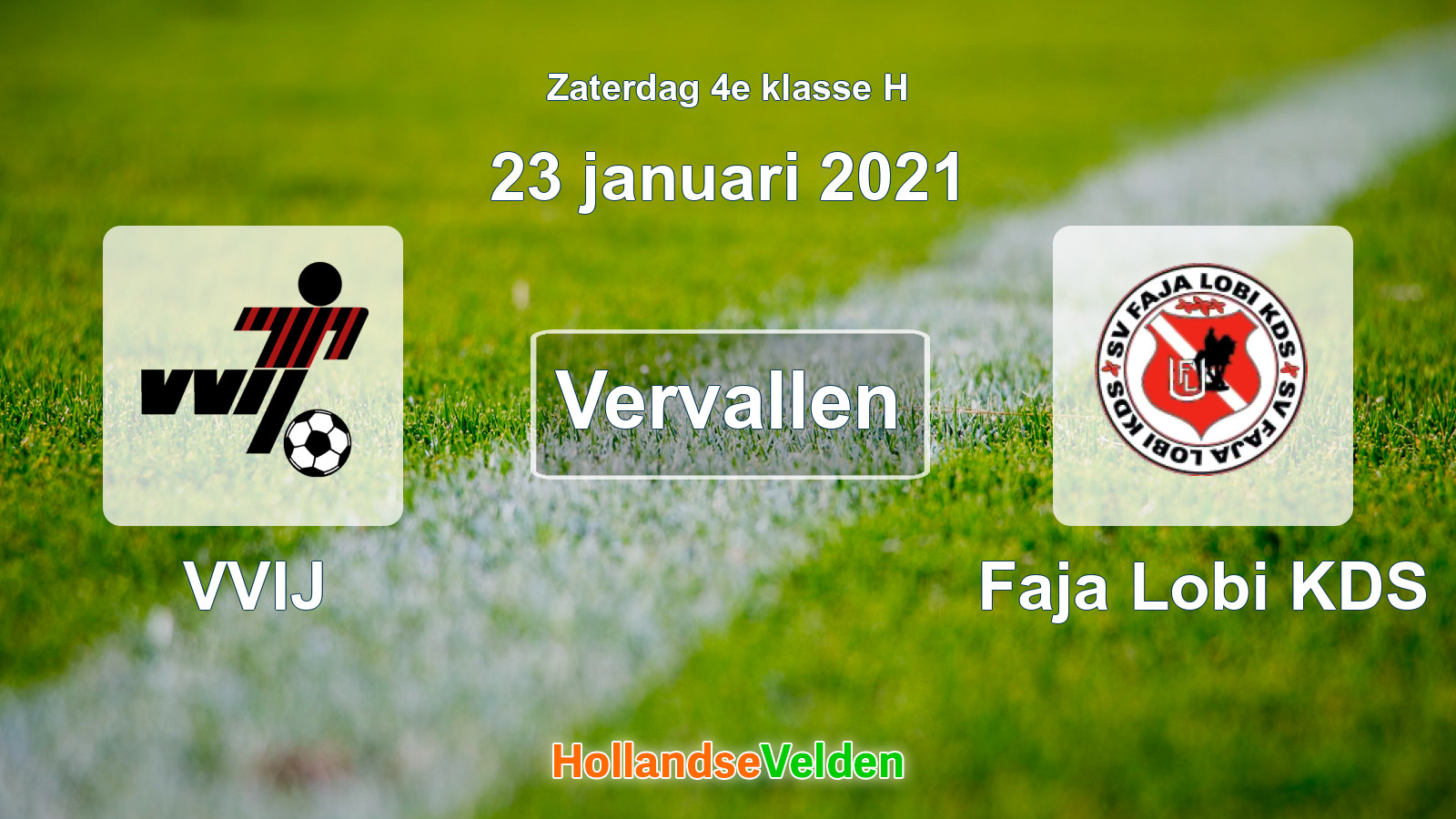 Geplande wedstrijd: VVIJ - Faja Lobi KDS (23 januari 2021)