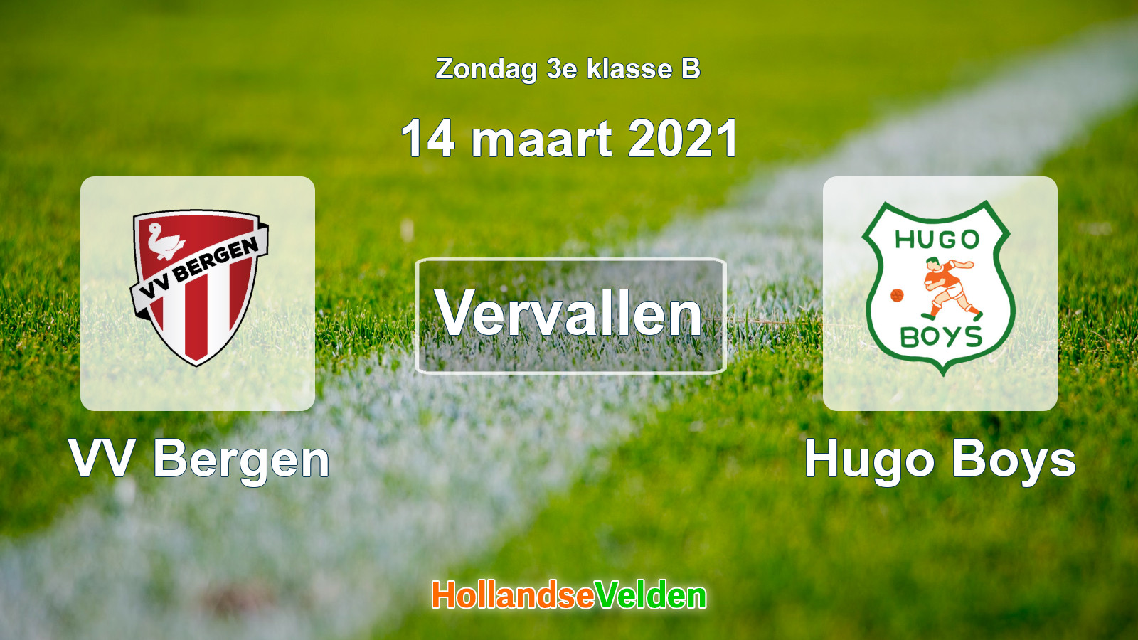 Geplande wedstrijd: VV Bergen - Hugo Boys (14 maart 2021)