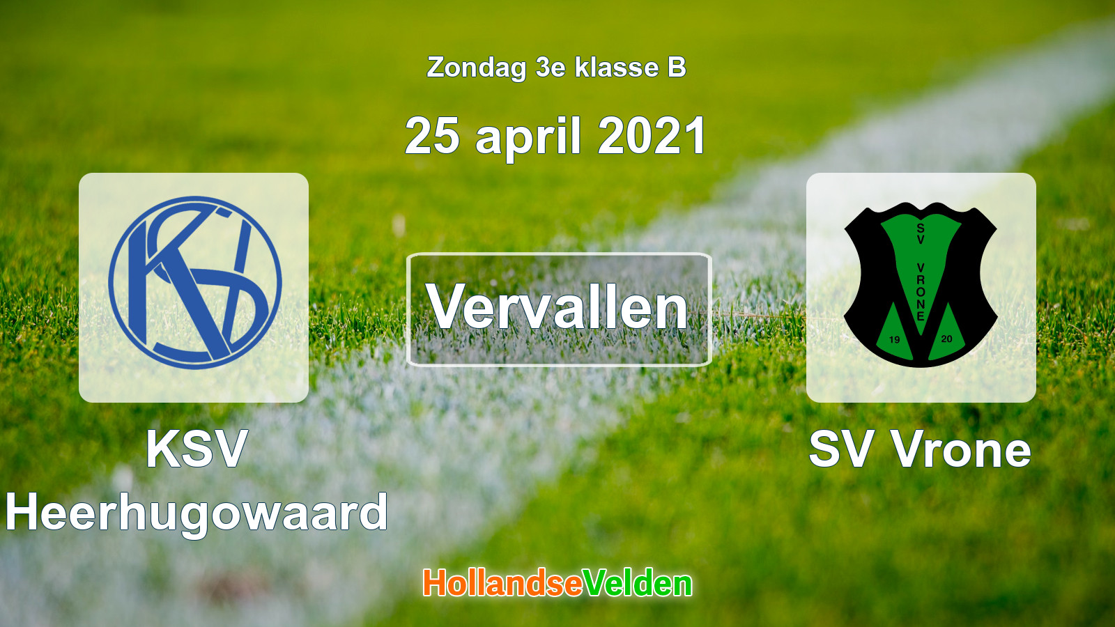 Geplande wedstrijd: KSV Heerhugowaard - SV Vrone (25 april 2021)