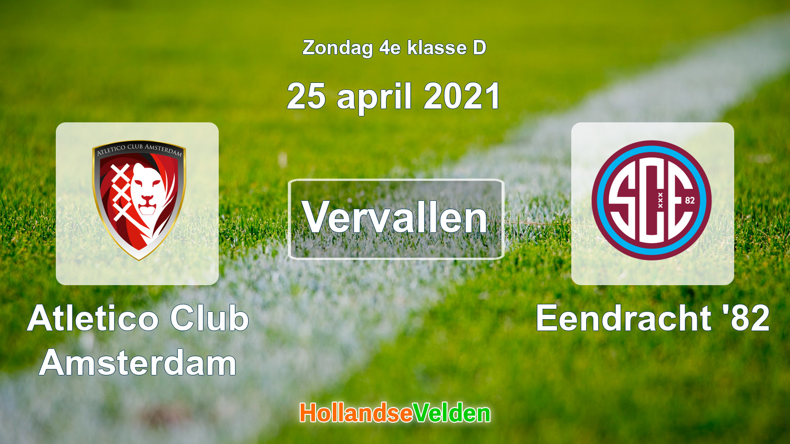 Geplande wedstrijd: Atletico Club Amsterdam - Eendracht '82 (25 april 2021)