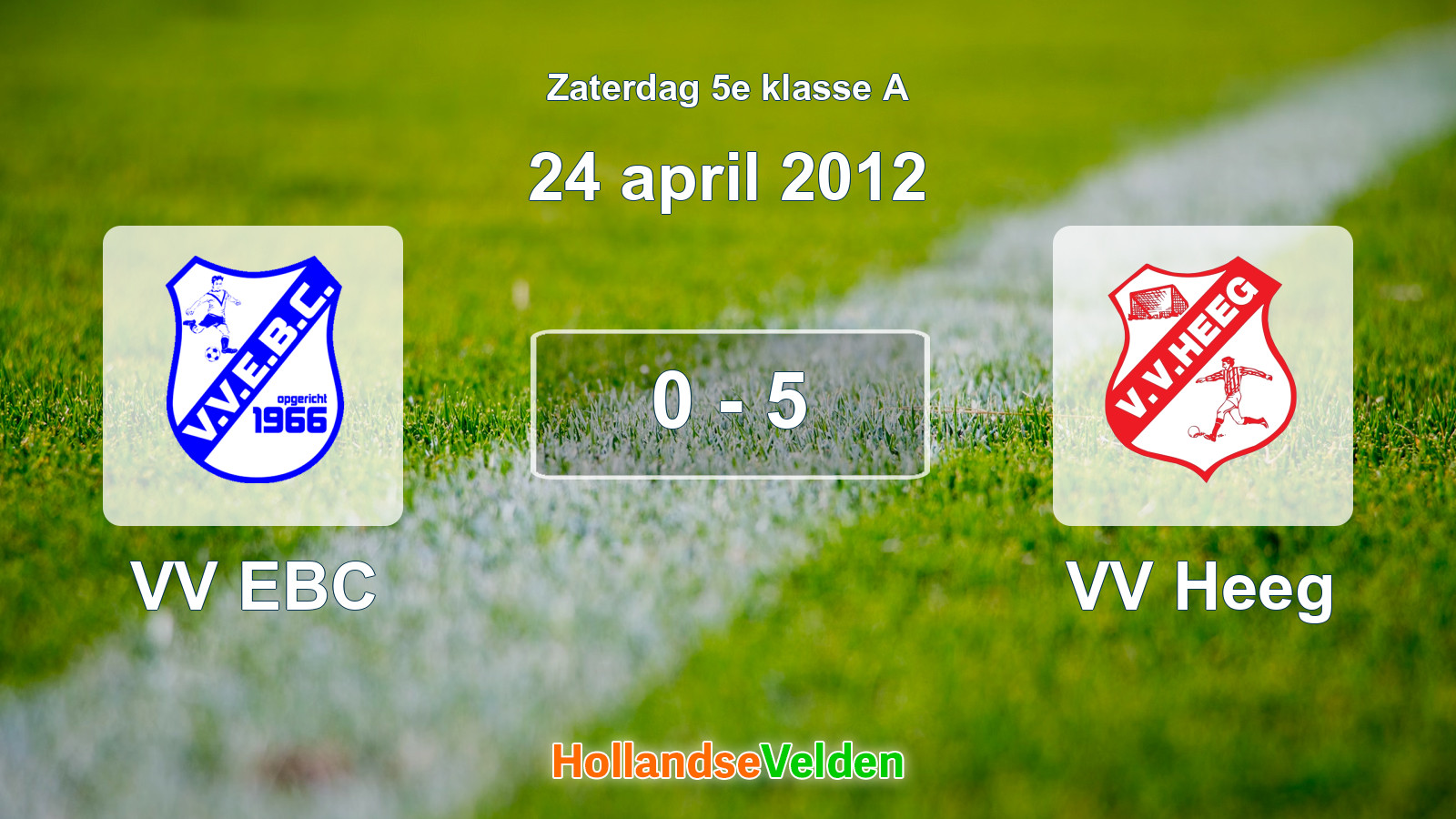 Gespeelde wedstrijd: VV EBC - VV Heeg 0 - 5 (24 april 2012)