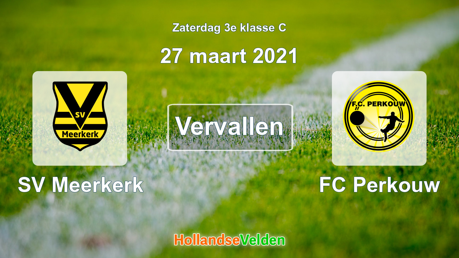 Geplande wedstrijd: SV Meerkerk - FC Perkouw (27 maart 2021)