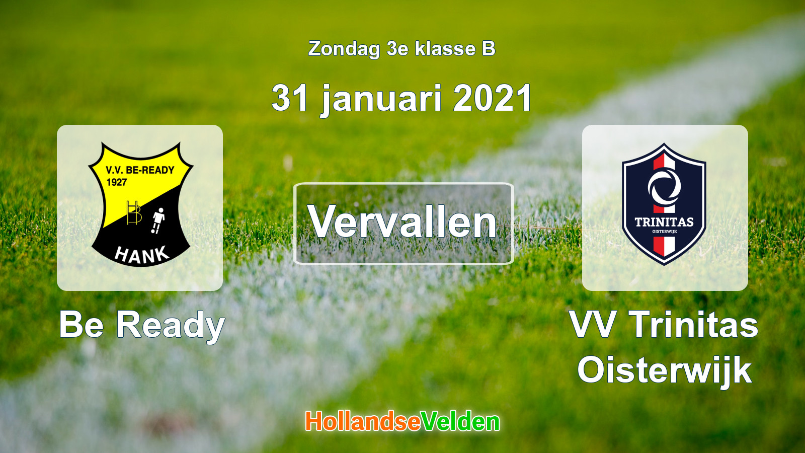 Geplande wedstrijd: Be Ready - VV Trinitas Oisterwijk (31 januari 2021)