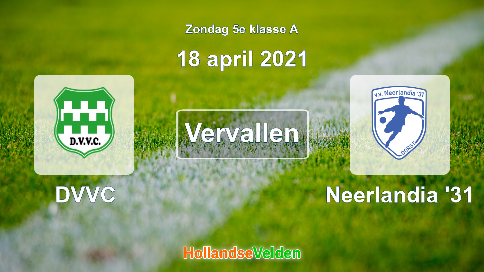 Geplande wedstrijd: DVVC - Neerlandia '31 (18 april 2021)