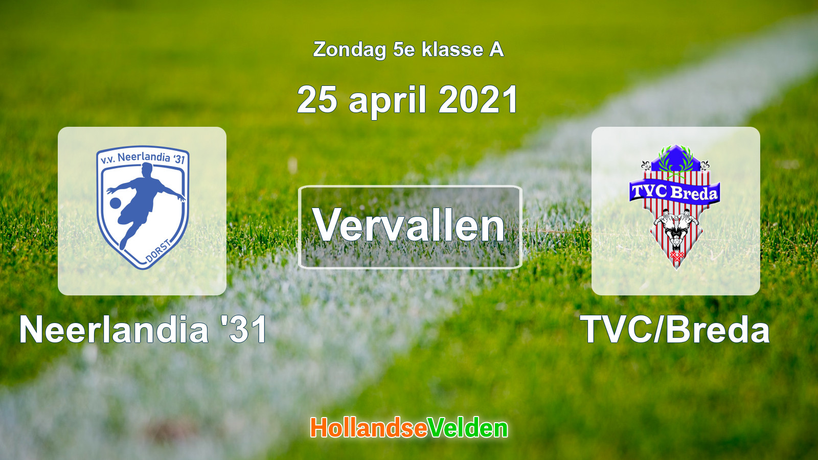 Geplande wedstrijd: Neerlandia '31 - TVC/Breda (25 april 2021)