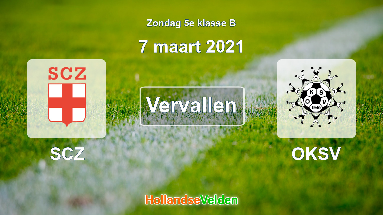 Geplande wedstrijd: SCZ - OKSV (7 maart 2021)