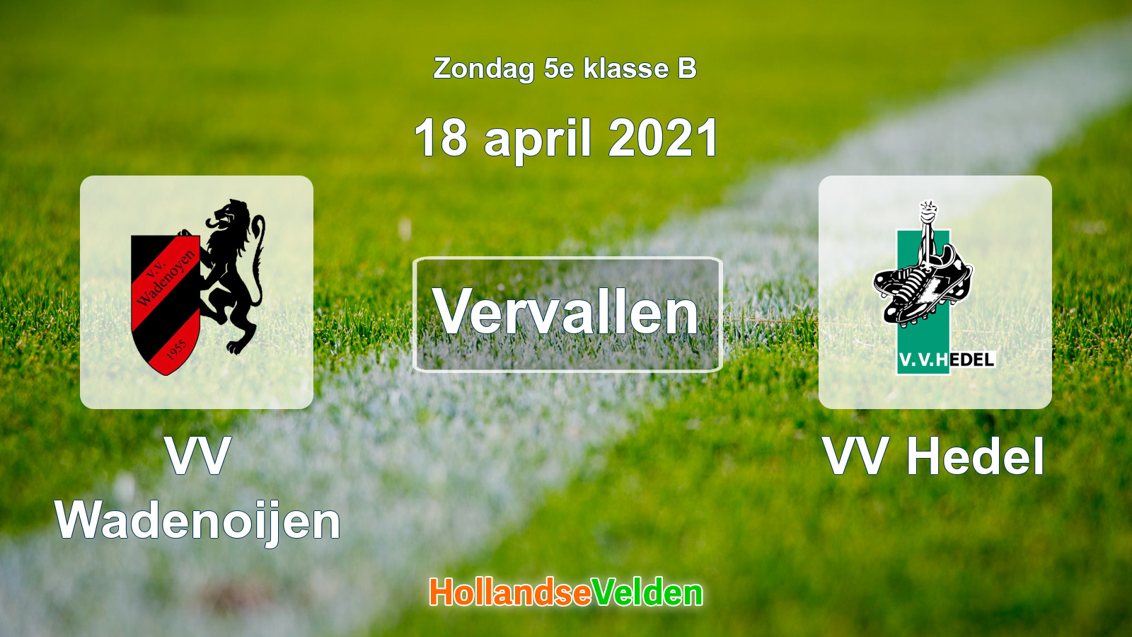 Geplande wedstrijd: VV Wadenoijen - VV Hedel (18 april 2021)