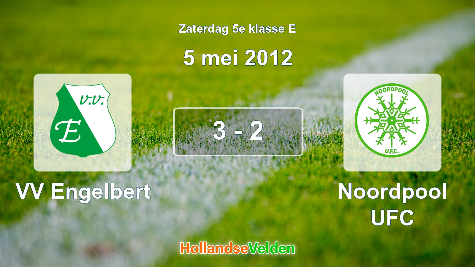 Gespeelde wedstrijd: VV Engelbert - Noordpool UFC 3 - 2 (5 mei 2012)