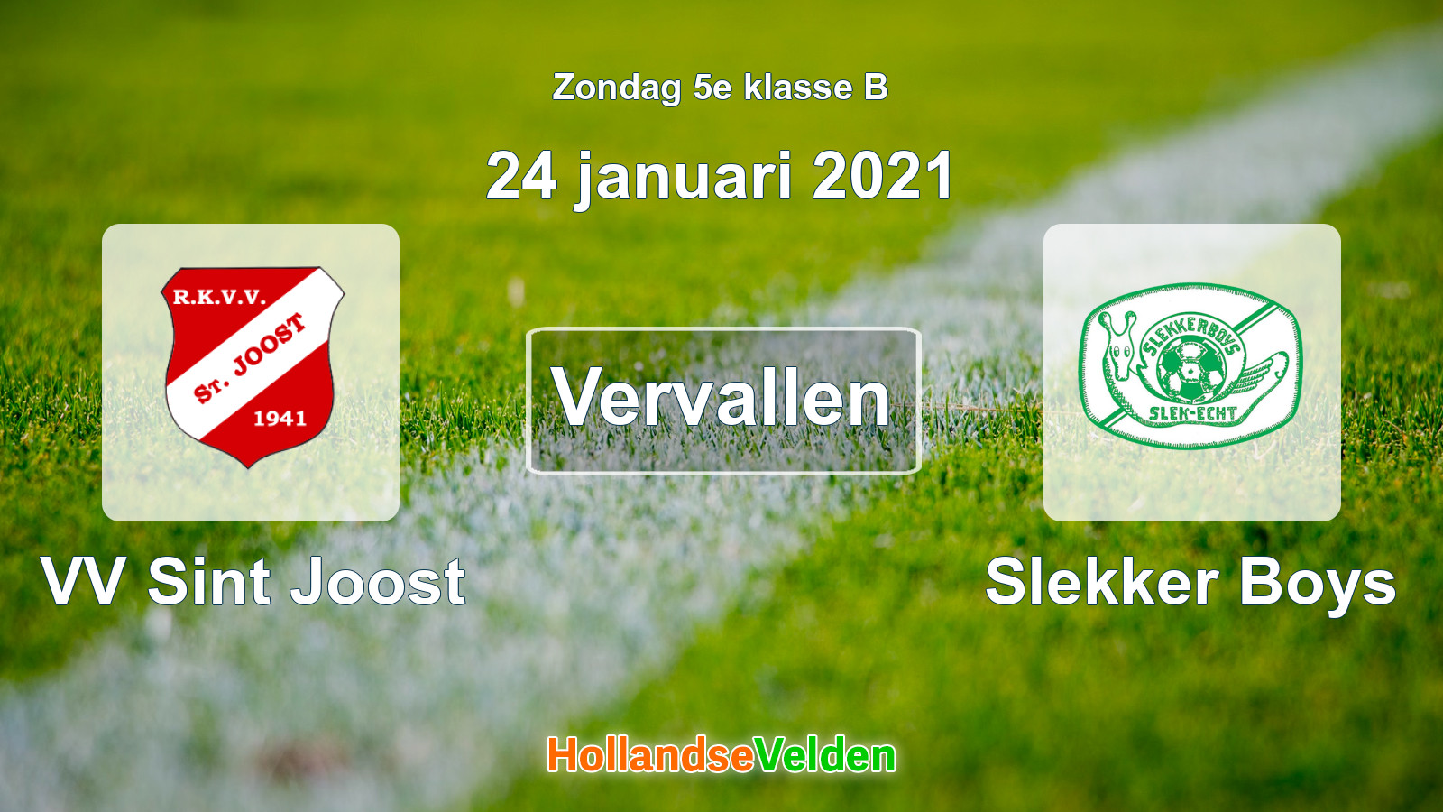 Geplande wedstrijd: VV Sint Joost - Slekker Boys (24 januari 2021)