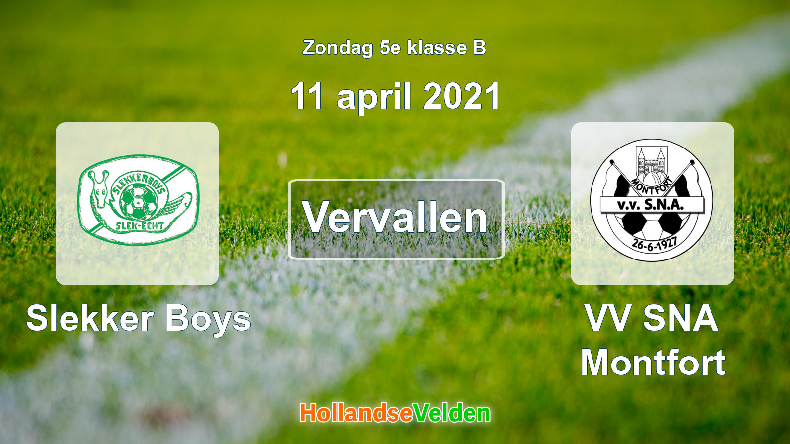Geplande wedstrijd: Slekker Boys - VV SNA Montfort (11 april 2021)