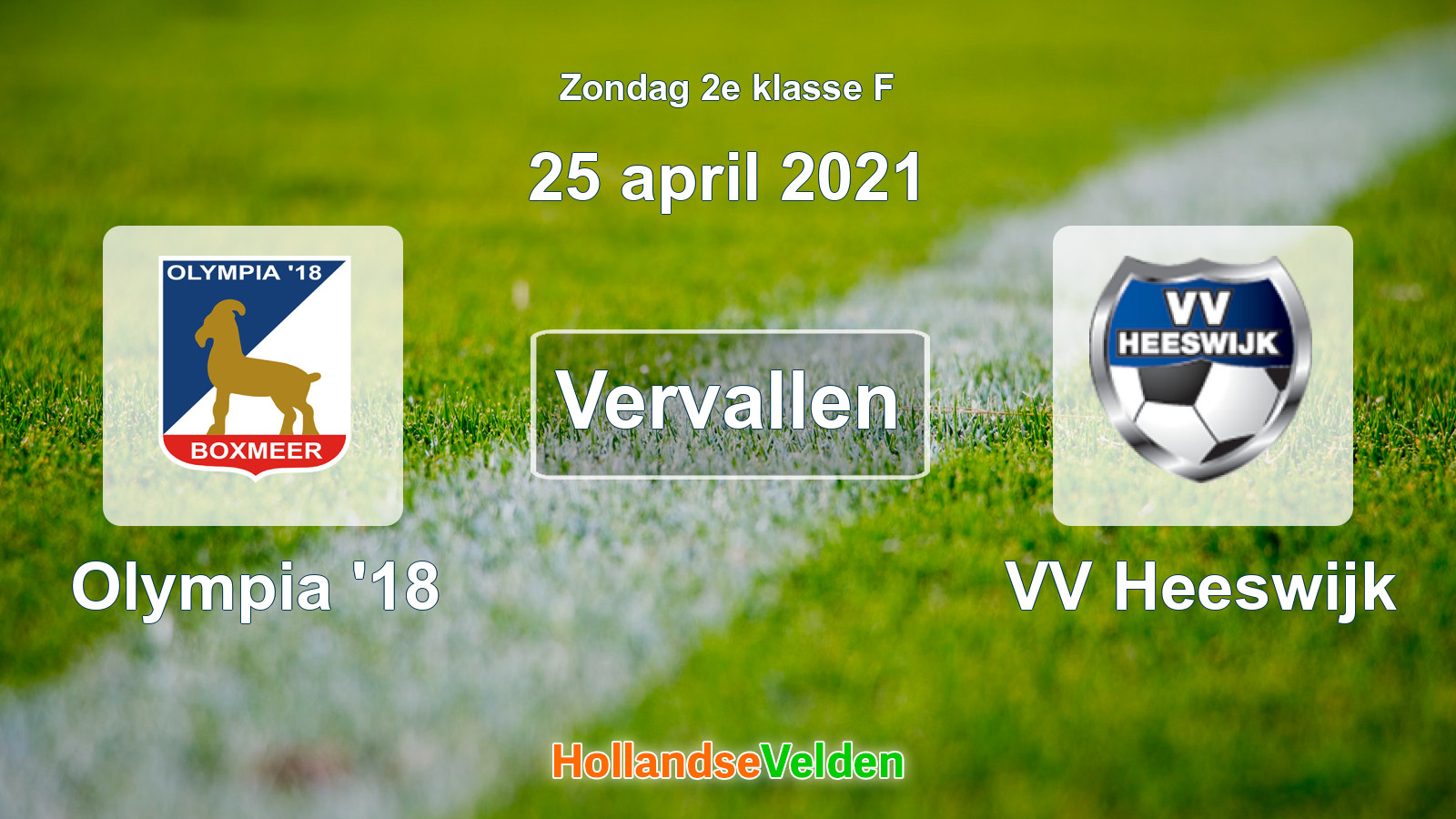 Geplande wedstrijd: Olympia '18 - VV Heeswijk (25 april 2021)