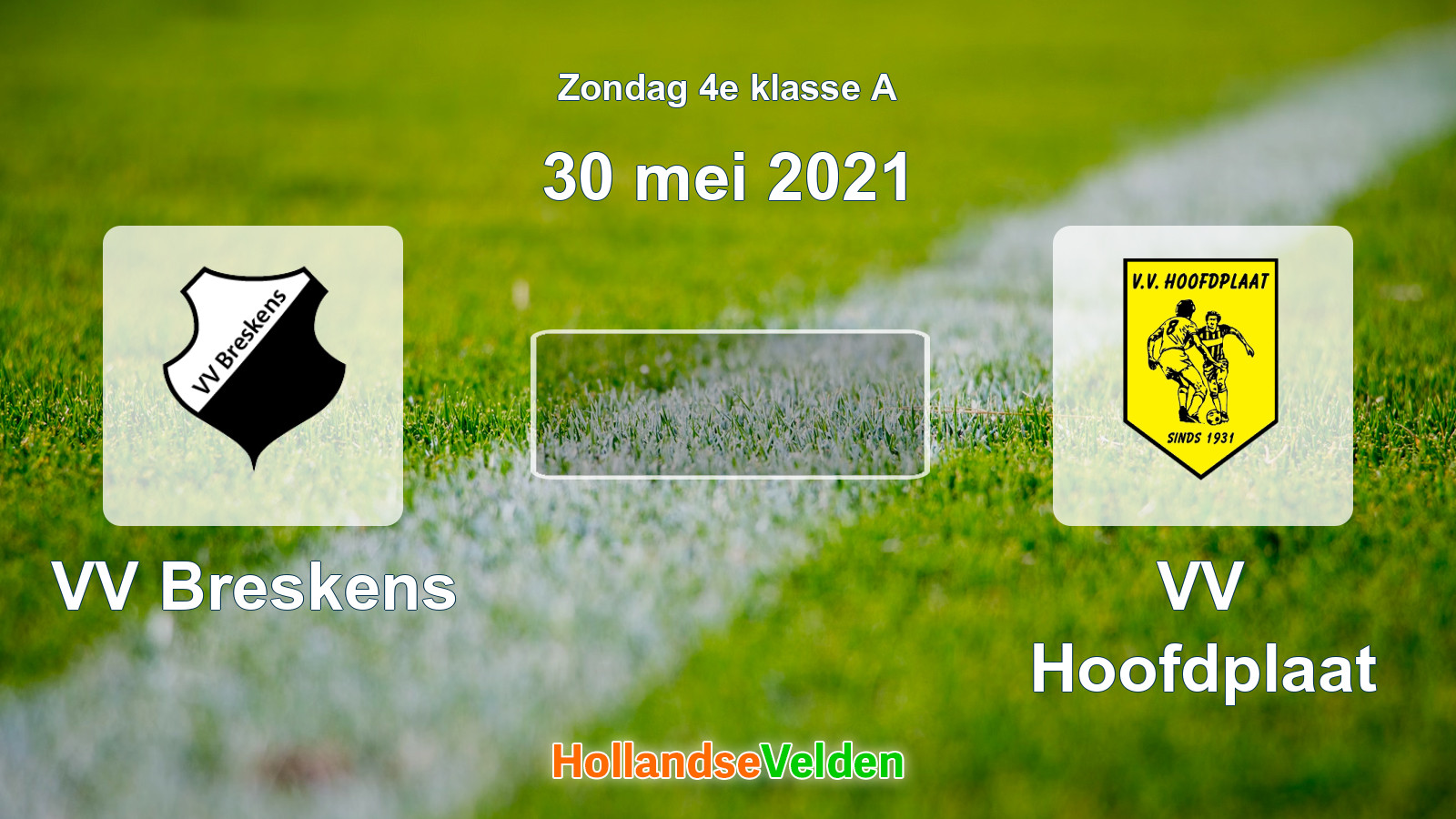 Geplande wedstrijd: VV Breskens - VV Hoofdplaat (30 mei 2021)