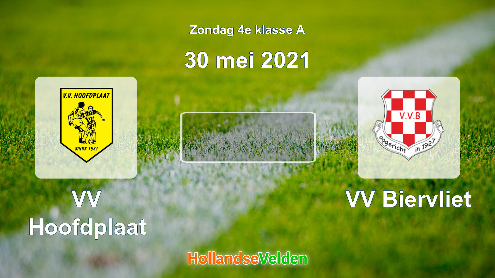 Geplande wedstrijd: VV Hoofdplaat - VV Biervliet (30 mei 2021)