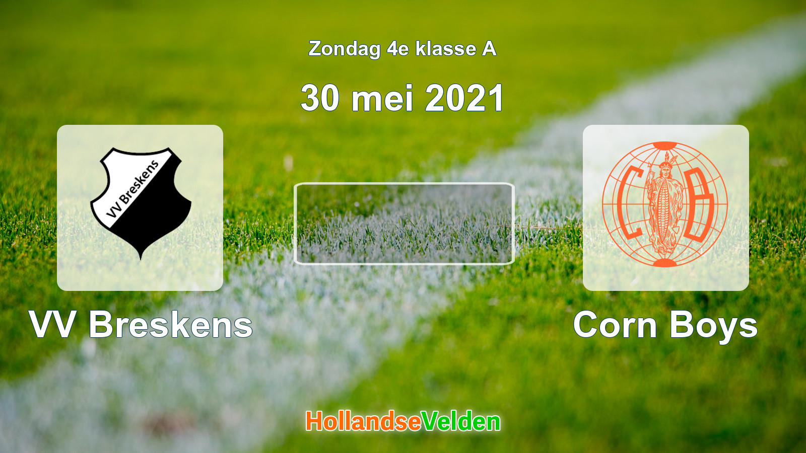 Geplande wedstrijd: VV Breskens - Corn Boys (30 mei 2021)