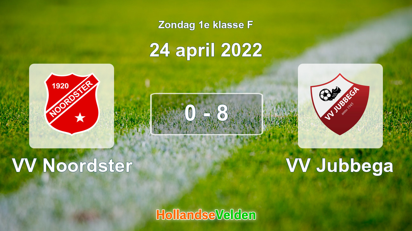 Gespeelde wedstrijd: VV Noordster - VV Jubbega 0 - 8 (24 april 2022)