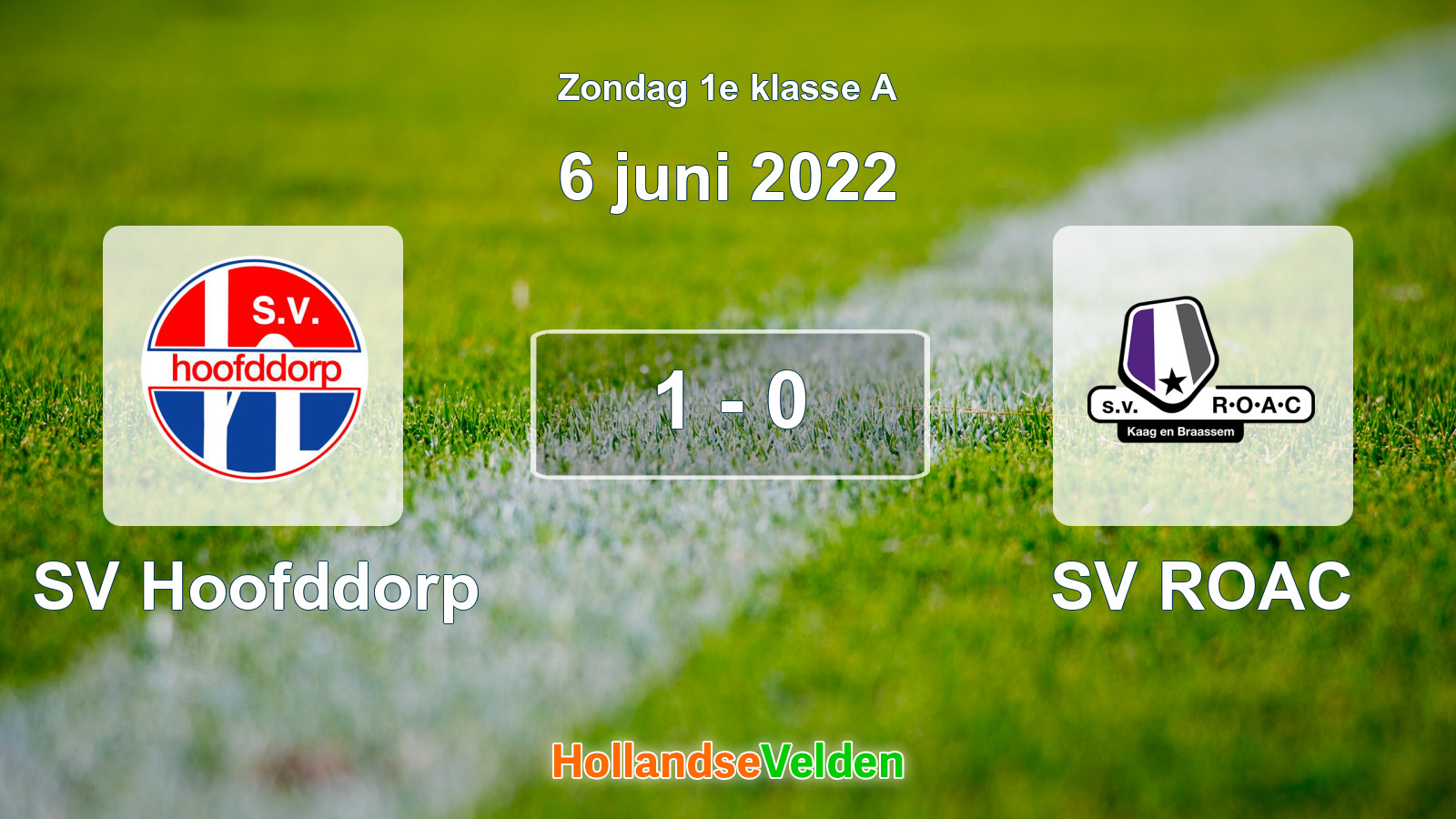 Gespeelde wedstrijd: SV Hoofddorp - SV ROAC 1 - 0 (6 juni 2022)