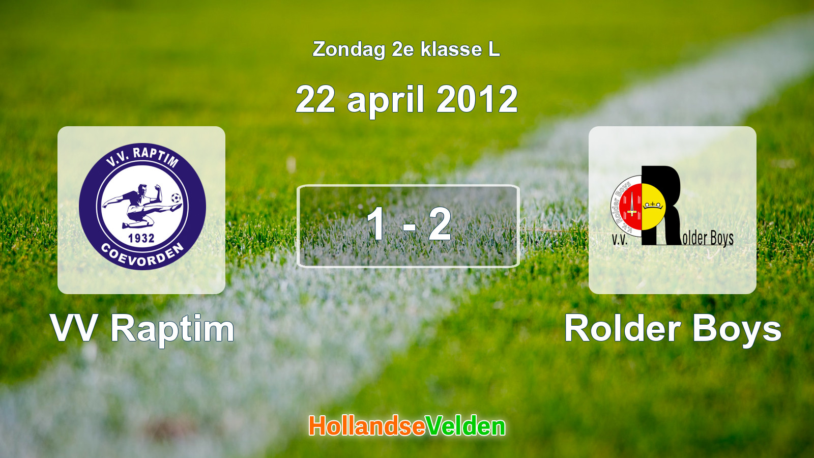 Gespeelde wedstrijd: VV Raptim - Rolder Boys 1 - 2 (22 april 2012)
