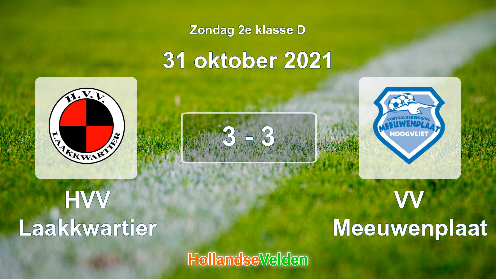 Gespeelde wedstrijd: HVV Laakkwartier - VV Meeuwenplaat 3 - 3 (31 oktober 2021)