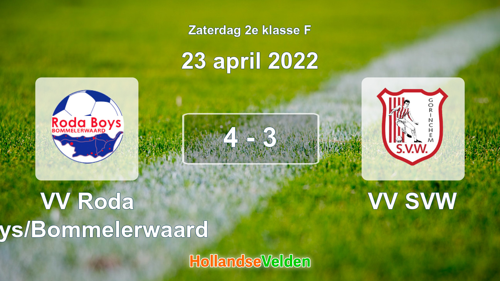 Gespeelde wedstrijd: VV Roda Boys/Bommelerwaard - VV SVW 4 - 3 (23 april 2022)
