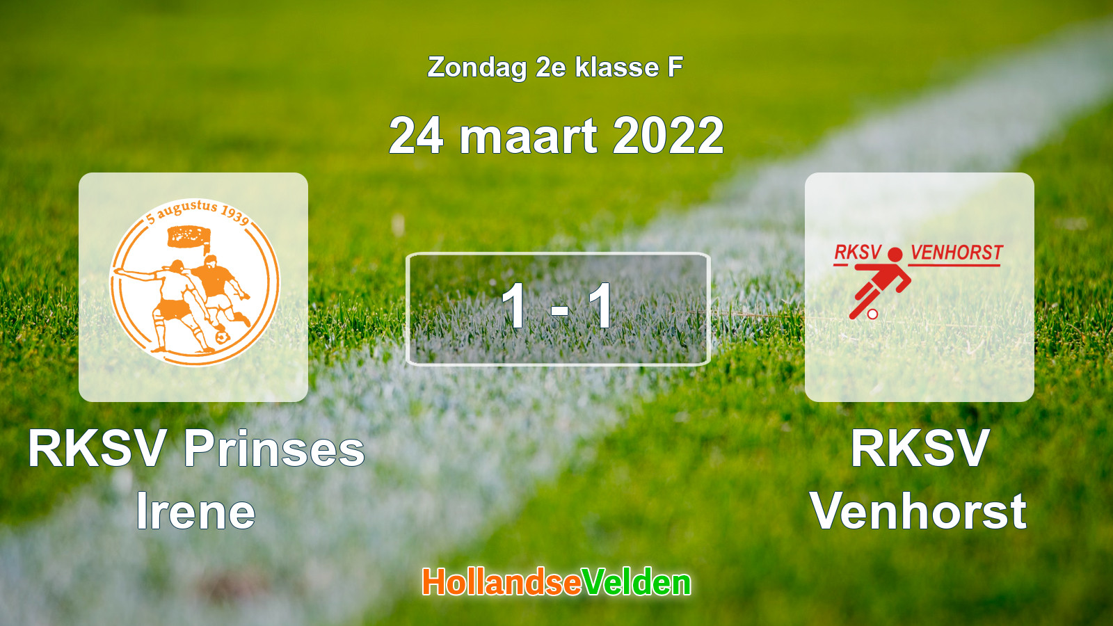 Gespeelde wedstrijd: RKSV Prinses Irene - RKSV Venhorst 1 - 1 (24 maart 2022)
