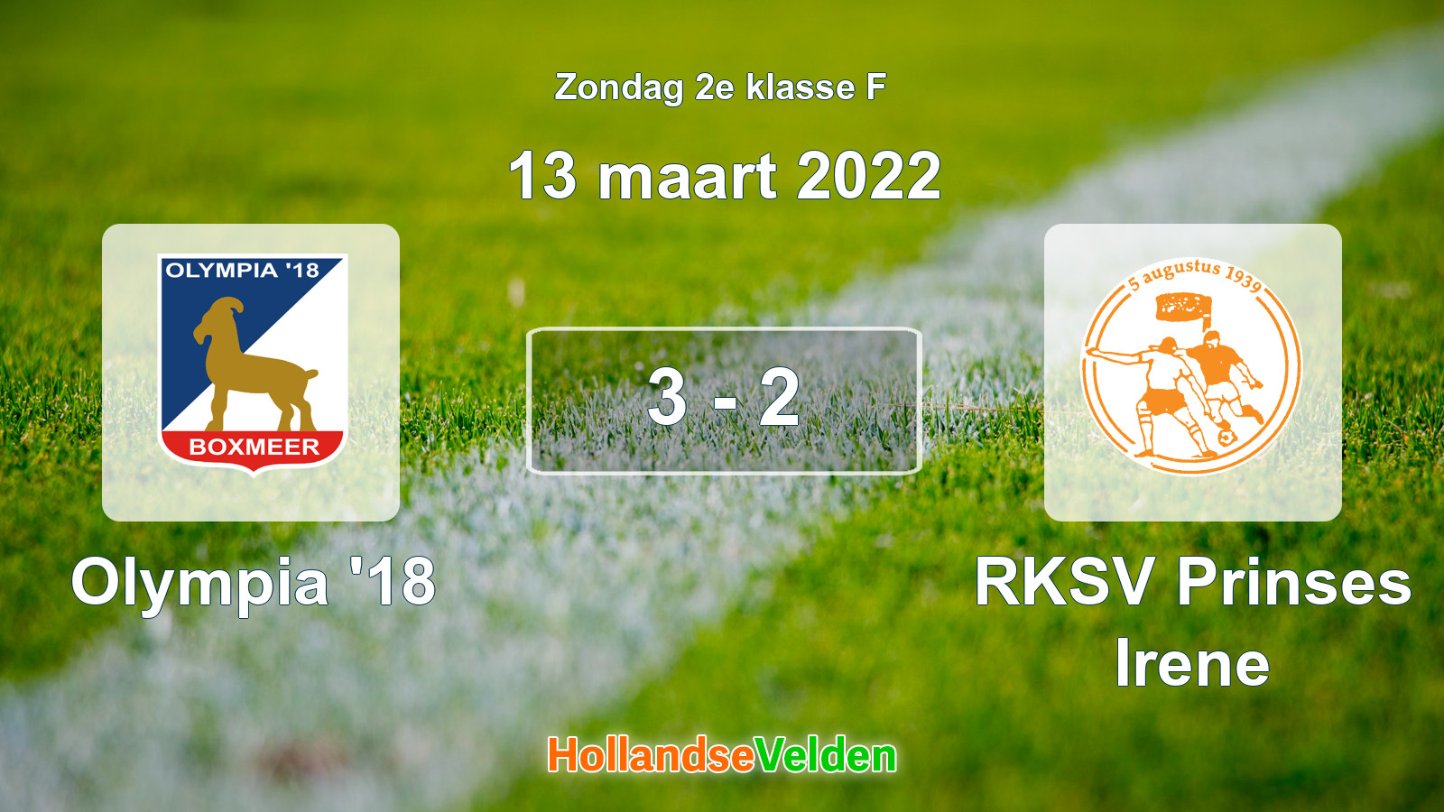 Gespeelde wedstrijd: Olympia '18 - RKSV Prinses Irene 3 - 2 (13 maart 2022)