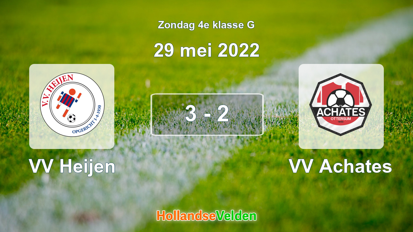 Gespeelde wedstrijd: VV Heijen - VV Achates 3 - 2 (29 mei 2022)