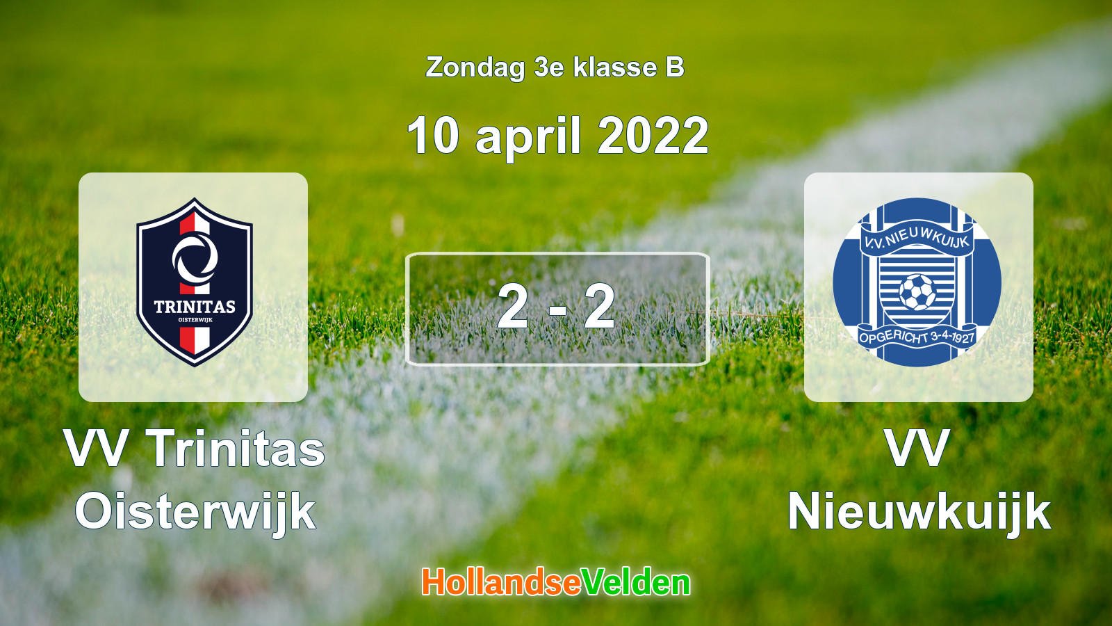 Gespeelde wedstrijd: VV Trinitas Oisterwijk - VV Nieuwkuijk 2 - 2 (10 april 2022)